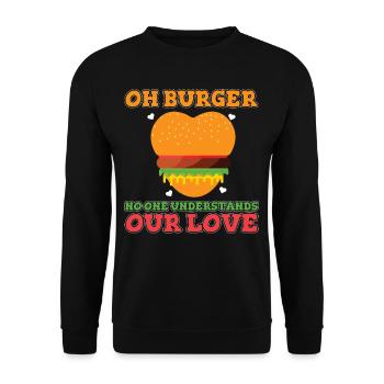 Oh Burger No One Understands Our Love - Unisex Sweatshirt - black - Front - Alina (178cm) & Michal (187cm)