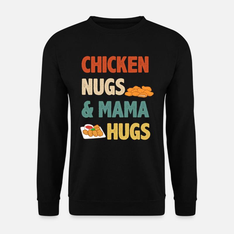 Chicken Nuggets Mama Spruch Mutter - Unisex Pullover - Schwarz