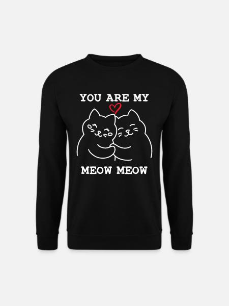 You Are My Meow Meow Katze - Unisex Pullover - Schwarz
