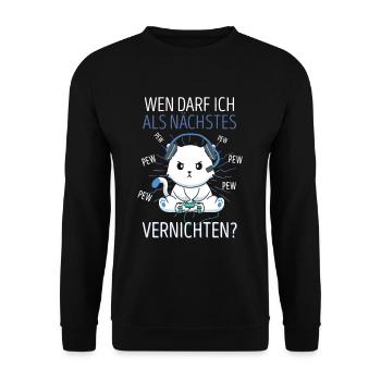 Wen Darf Ich Als Nächstes Vernichten Gaming Katze - Unisex Pullover - Schwarz - Vorne - Alina (178cm) & Michal (187cm)
