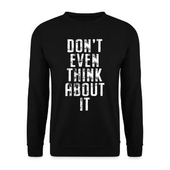 Don't Even Think About It Don't Even Think No - Unisex Sweatshirt - black - Front - Alina (178cm) & Michal (187cm)