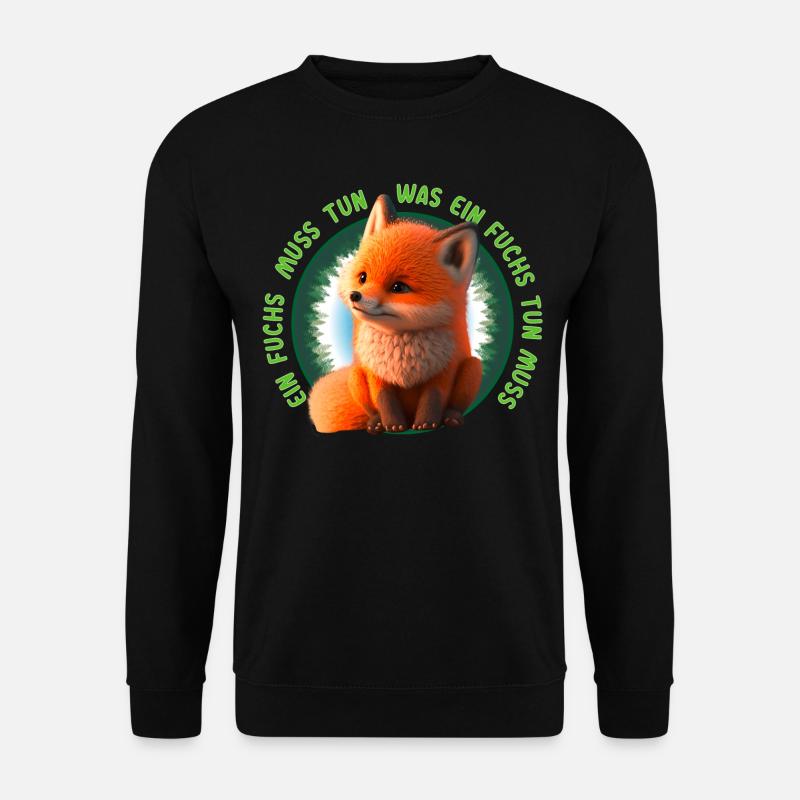Ein Fuchs muss tun was ein Fuchs tun muss - Unisex Pullover - Schwarz