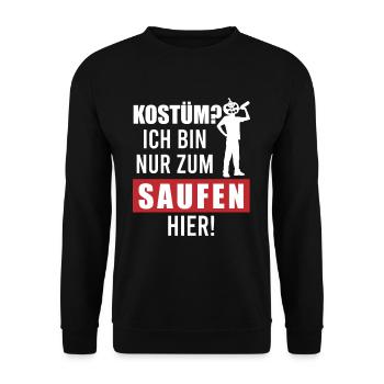 Kostum? Ich bin nur zum Saufen hier - Unisex Pullover - Schwarz - Vorne - Alina (178cm) & Michal (187cm)