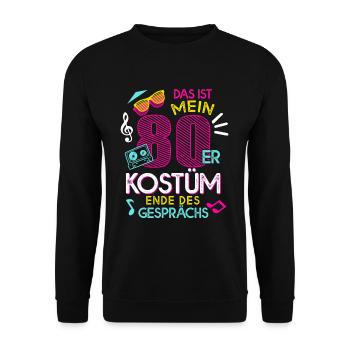 Das Ist Mein 80er Kostüm Ende Des Gesprächs - Unisex Pullover - Schwarz - Vorne - Alina (178cm) & Michal (187cm)