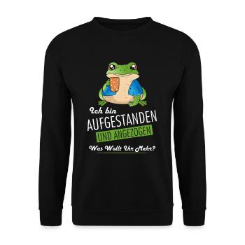 Ich bin aufgestanden und angezogen was wollt ihr - Unisex Pullover - Schwarz - Vorne - Alina (178cm) & Michal (187cm)