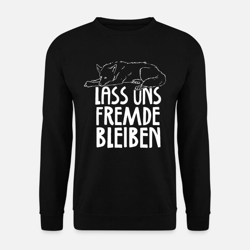 Lass uns Fremde bleiben - Unisex Pullover - Schwarz