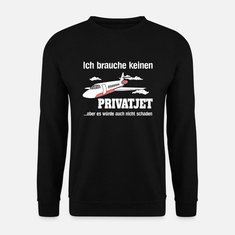 Privatjet Lustiger Spruch Reichtum Humor Ironie - Unisex Pullover - Schwarz