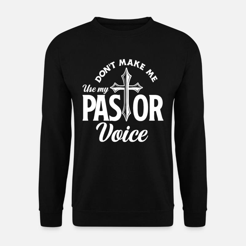 Pasteur Pasteur Voix Citation Cadeau - Sweat-shirt Unisexe - noir