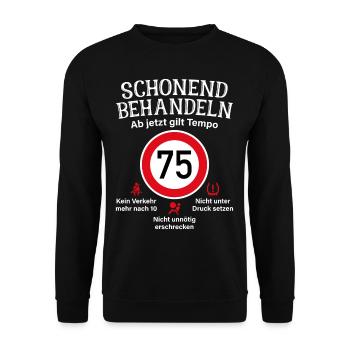 75. Geburtstag Schonend Behandeln 75 Tempolimit 75 - Unisex Pullover - Schwarz - Vorne - Alina (178cm) & Michal (187cm)