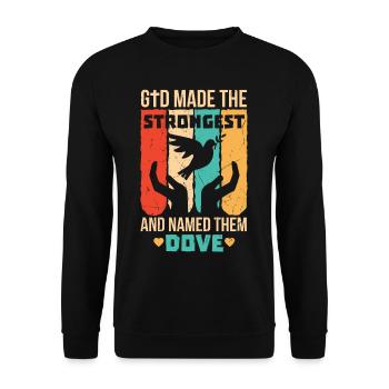 God Made The Strongest And Named Them Dove - Unisex Pullover - Schwarz - Vorne - Alina (178cm) & Michal (187cm)