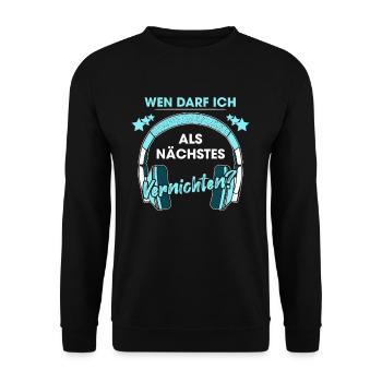 Wen Darf Ich Als Nächstes Vernichten Gaming - Unisex Pullover - Schwarz - Vorne - Alina (178cm) & Michal (187cm)