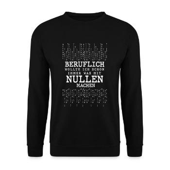 Beruflich Wollte Ich Immer Was Mit Nullen Machen - Unisex Pullover - Schwarz - Vorne - Alina (178cm) & Michal (187cm)
