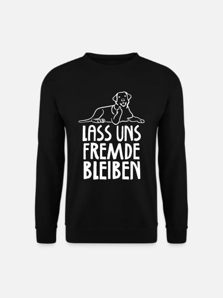 Lass uns Fremde bleiben - Unisex Pullover - Schwarz