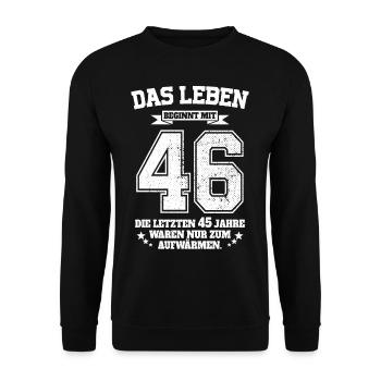 46. Geburtstag Geschenk Das Leben Beginnt Mit 46 - Unisex Pullover - Schwarz - Vorne - Alina (178cm) & Michal (187cm)