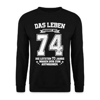 74. Geburtstag Geschenk Das Leben Beginnt Mit 74 - Unisex Pullover - Schwarz - Vorne - Alina (178cm) & Michal (187cm)