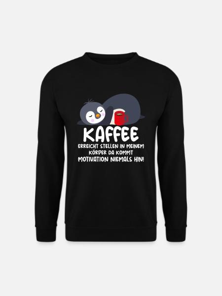 Kaffee erreicht Stellen Motivation Fauler Pinguin - Unisex Pullover - Schwarz