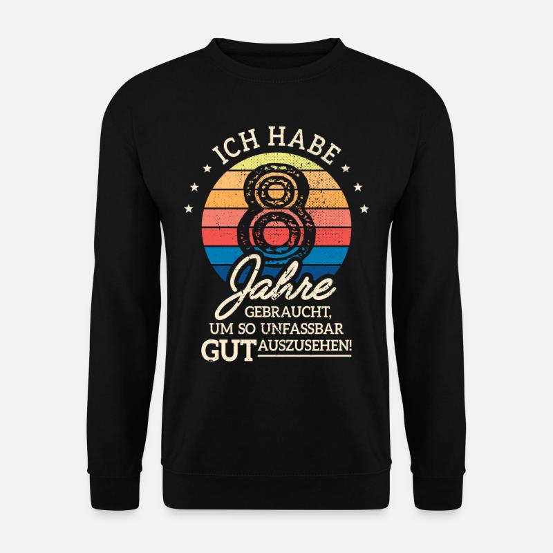 8. Geburtstag Geschenk Habe 8 Jahre Gebraucht - Unisex Pullover - Schwarz