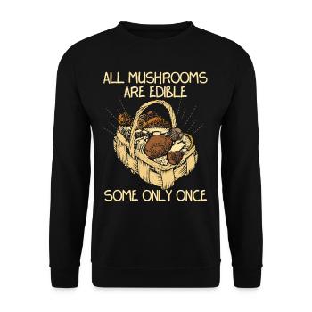 All Mushroomes Are Edible Some Only Once - Unisex Pullover - Schwarz - Vorne - Alina (178cm) & Michal (187cm)