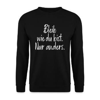 Bleib Wie Du Bist Nur Anders Kompliment Sarkasmus - Unisex Pullover - Schwarz - Vorne - Alina (178cm) & Michal (187cm)