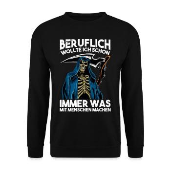 Beruflich wollte ich immer was mit Menschen machen - Unisex Pullover - Schwarz - Vorne - Alina (178cm) & Michal (187cm)