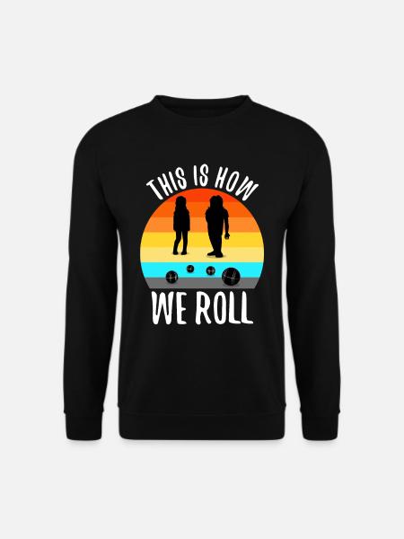 This is how we roll - Unisex Sweatshirt - black
