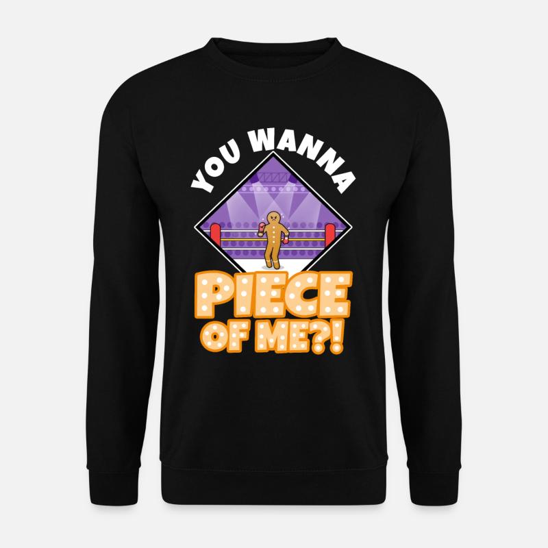You wanna piece of me, Lebkuchen - Unisex Pullover - Schwarz