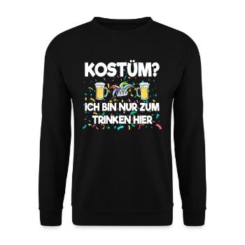 Kostüm? Ich bin nur zum Trinken hier - Unisex Pullover - Schwarz - Vorne - Alina (178cm) & Michal (187cm)