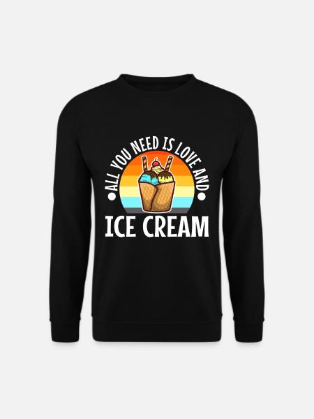 All you need is love and ice cream - Unisex Pullover - Schwarz