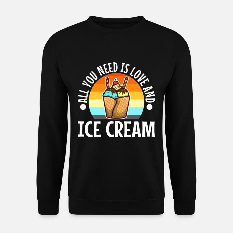 All you need is love and ice cream - Unisex Pullover - Schwarz
