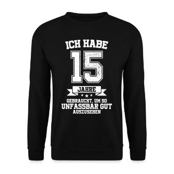 15. Geburtstag Geschenk Habe 15 Jahre Gebraucht - Unisex Pullover - Schwarz - Vorne - Alina (178cm) & Michal (187cm)