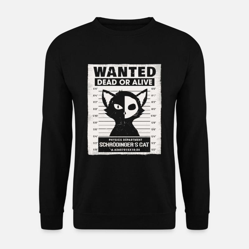 Wanted Dead Or Alive Schrodingers Cat - Unisex Pullover - Schwarz