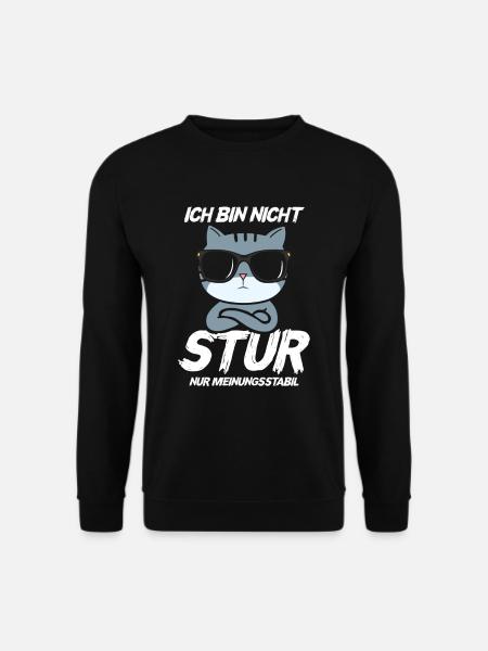 Ich bin nicht Stur nur Meinungsstabil Katze - Unisex Pullover - Schwarz