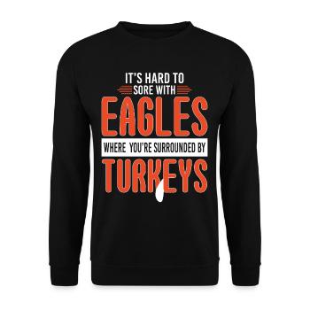 Hard To Sore With Eagles Surrounded Turkeys - Unisex Pullover - Schwarz - Vorne - Alina (178cm) & Michal (187cm)