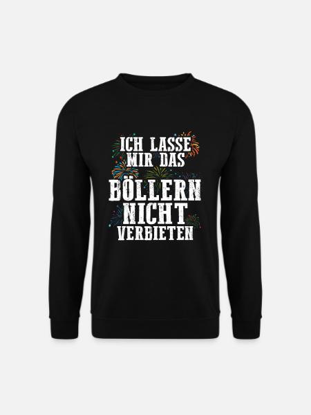 Ich lasse mir das Böllern nicht verbieten - Unisex Pullover - Schwarz