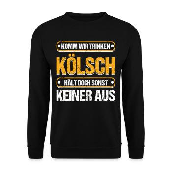 Köln Komm Wir Trinken Kölsch Kölle Kölner Karneval - Unisex Pullover - Schwarz - Vorne - Alina (178cm) & Michal (187cm)