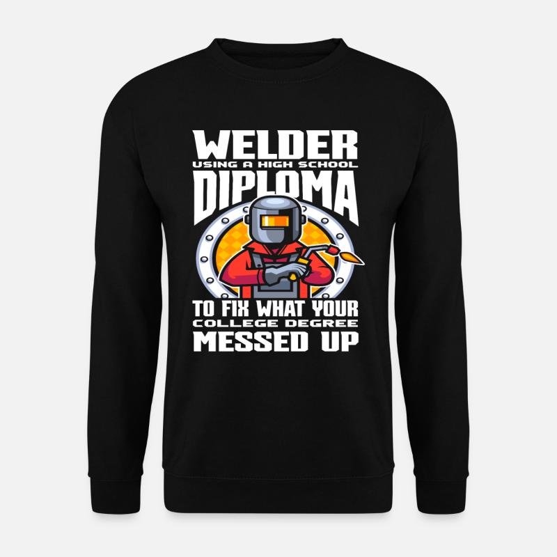 Welder Welding Sayings Profession - Unisex Sweatshirt - black