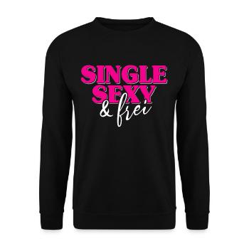 Single Sexy Frei Stolz Flirten Trennung Liebe Solo - Unisex Pullover - Schwarz - Vorne - Alina (178cm) & Michal (187cm)