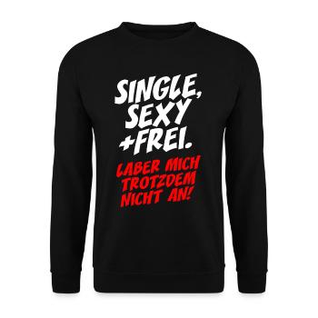 Single Sexy Frei Laber Mich Trotzdem Nicht An Solo - Unisex Pullover - Schwarz - Vorne - Alina (178cm) & Michal (187cm)