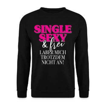Single Sexy Frei Laber Mich Trotzdem Nicht An Solo - Unisex Pullover - Schwarz - Vorne - Alina (178cm) & Michal (187cm)