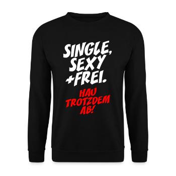 Single Sexy Hau Trotzdem Ab Anti Flirt Anmachen - Unisex Pullover - Schwarz - Vorne - Alina (178cm) & Michal (187cm)