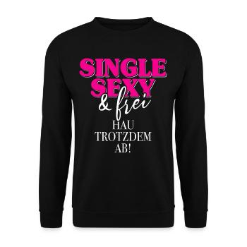 Single Sexy Hau Trotzdem Ab Anti Flirt Anmachen - Unisex Pullover - Schwarz - Vorne - Alina (178cm) & Michal (187cm)