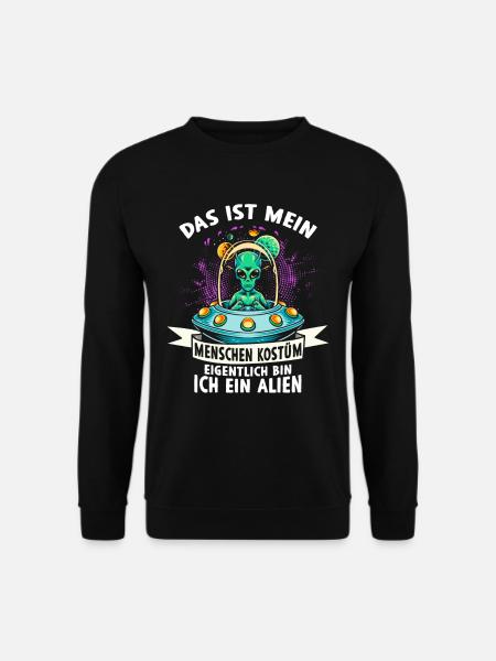 Das ist mein Menschen Kostüm Ich bin ein Alien - Unisex Pullover - Schwarz
