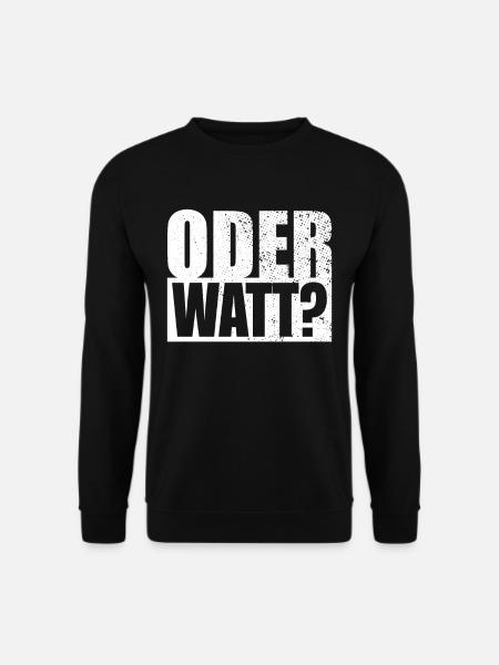 Oder Watt Hömma Ruhrgebiet Dortmund Essen Ruhrpott - Unisex Pullover - Schwarz