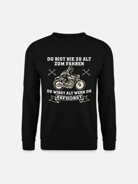 Du bist nie zu alt zum Fahren Motorrad - Unisex Pullover - Schwarz