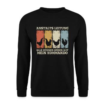 Anstaltleitung Alle Hühner Hören Auf Mein Kommando - Unisex Pullover - Schwarz - Vorne - Alina (178cm) & Michal (187cm)