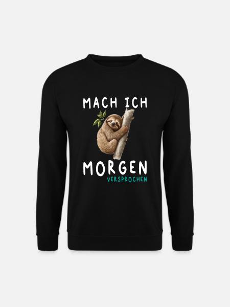 Mach Ich Morgen Versprochen Faultier - Unisex Pullover - Schwarz