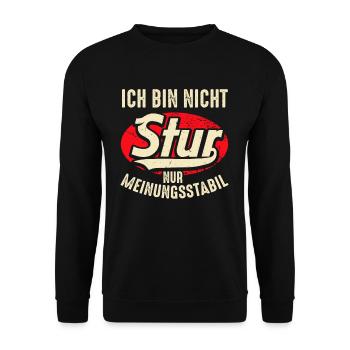 Ich bin nicht Stur nur Meinungsstabil - Unisex Pullover - Schwarz - Vorne - Alina (178cm) & Michal (187cm)