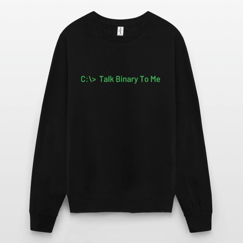 Talk Binary To Me Funny Coder Programmeur Sweat-shirt Unisexe
