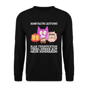 Anstaltleitung Alle Vögel Hören Auf Mein Kommando - Unisex Pullover - Schwarz - Vorne - Alina (178cm) & Michal (187cm)