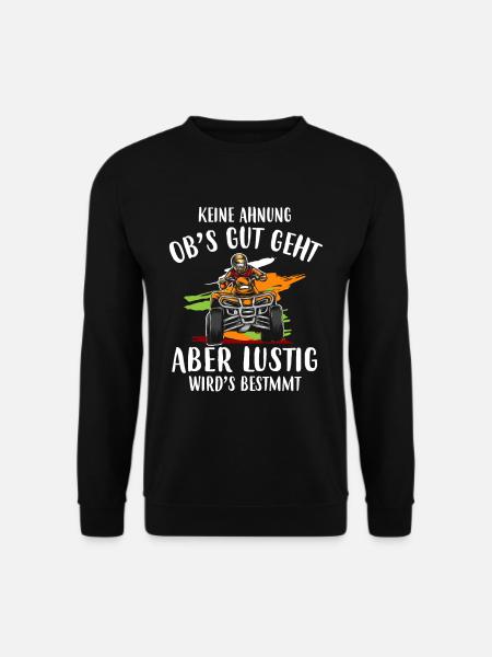 Keine Ahnung Obs Gut Geht Aber Wirds Bestimmt Quad - Unisex Pullover - Schwarz